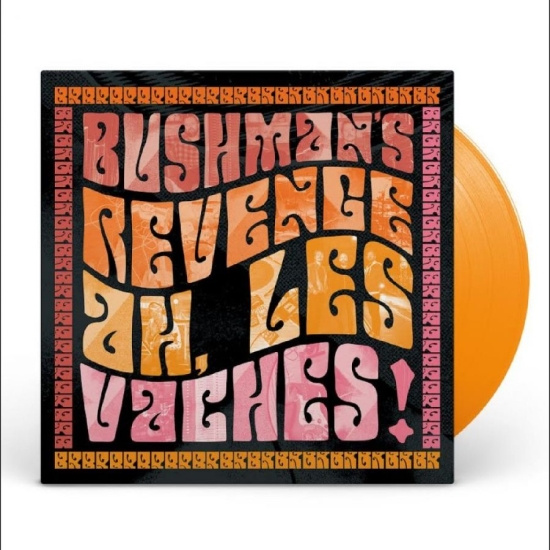 Bushman's Revenge - Ah, Les Vaches