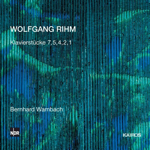 Wolfgang Rihm - Rihm: Klavierstücke