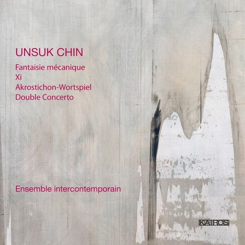 Chin Unsuk - Chin: Xi