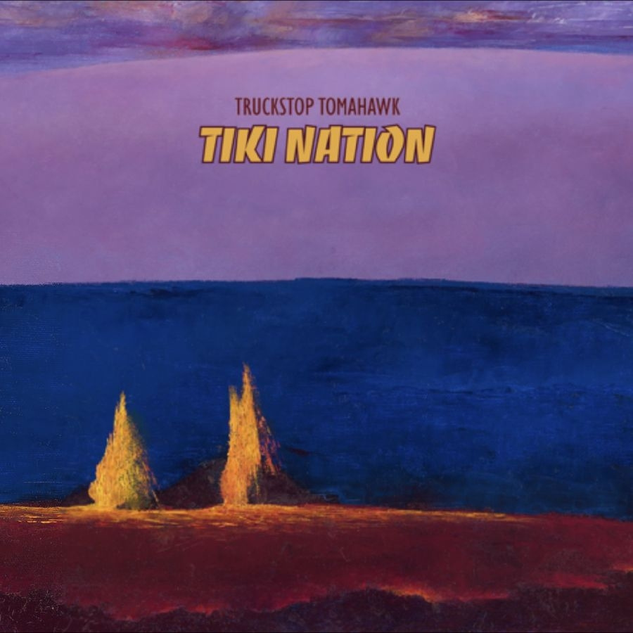Truckstop Tomahawk - Tiki Nation (Lava Magma Explosion V