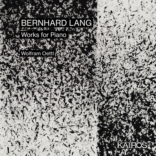 Bernhard Lang - Works For Piano