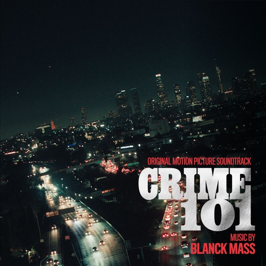 Blanck Mass - Crime 101 (Original Motion Picture
