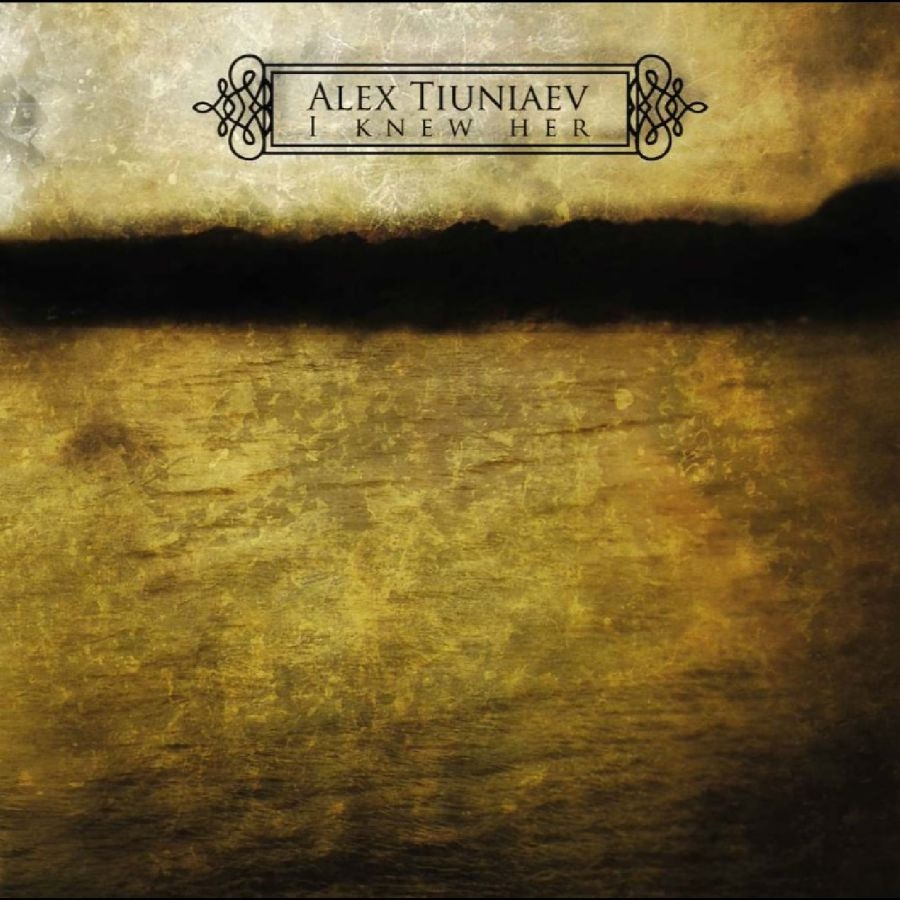 Alex Tiuniaev - I Knew Her
