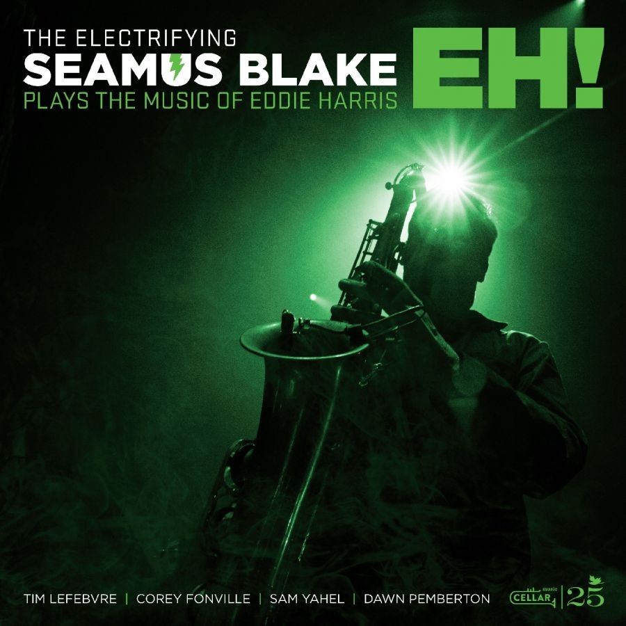 Seamus Blake - The Electrifying Seamus Blake: Eh!