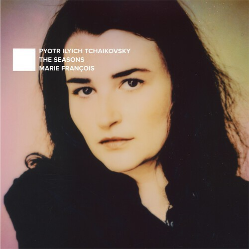 Marie François - Pyotr Ilyich Tchaikovsky: The Seasons