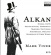 Charles-Valentin Alkan - Piano Works Charles-Valentin Alkan - Piano Works