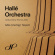 Hallé Orchestra Thomas Adès - Ades, Kurtag & Tippett: Orchestral Hallé Orchestra Thomas Adès - Ades, Kurtag & Tippett: Orchestral