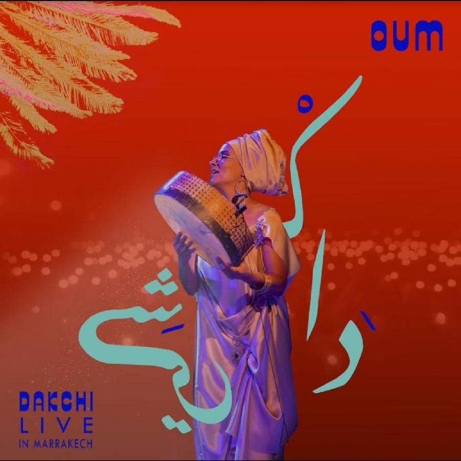 Oum - Dakchi Live In Marrakech