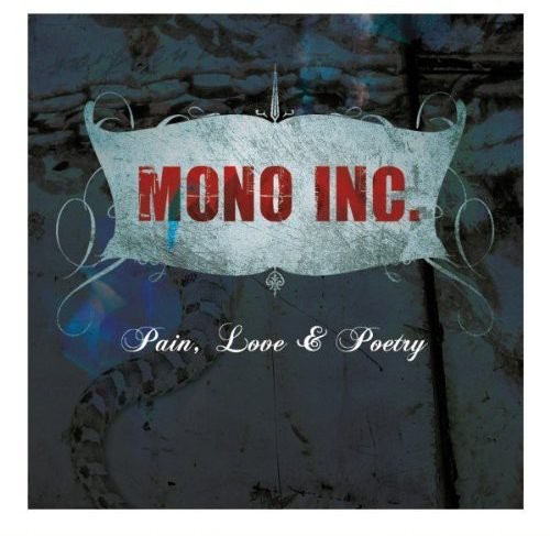 Mono Inc. - Pain, Love & Poetry (Collector