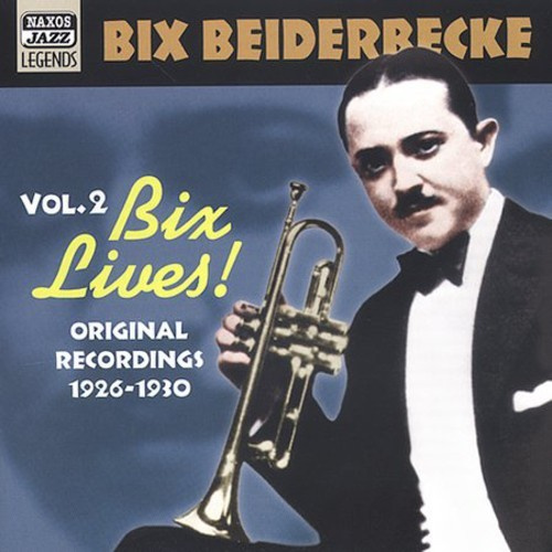 Beiderbecke Bix - Bix Lives