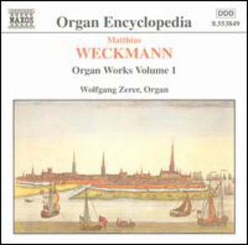 Weckmann Matthias - Organ Works Vol 1