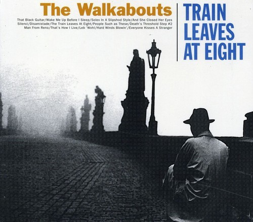 Walkabouts - Train Leaves At Eight