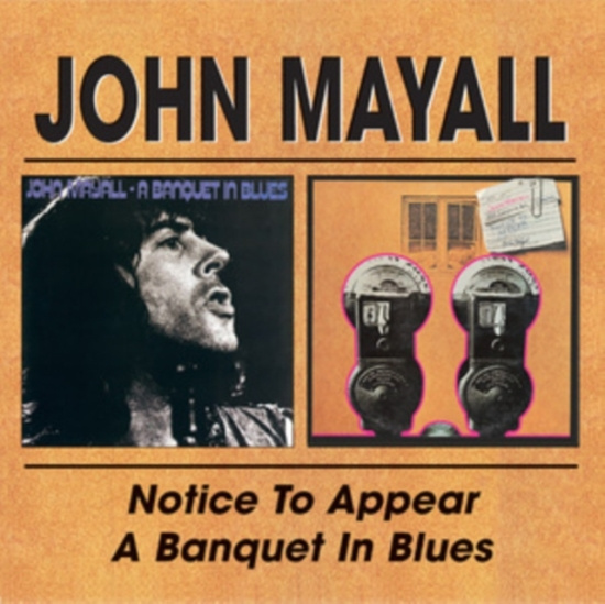 Mayall John - Notice To Appear/A Banquet In Blues