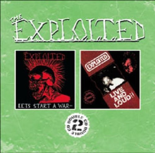 The Exploited - Let's Start A War/Live And Loud!!