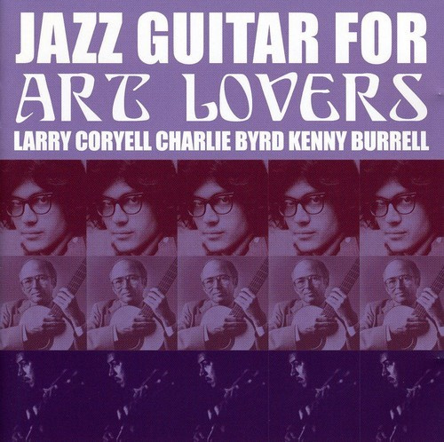 Coryell Larry/Charlie Byrd/Kenny Bu - Jazz Guitar For Art Lovers