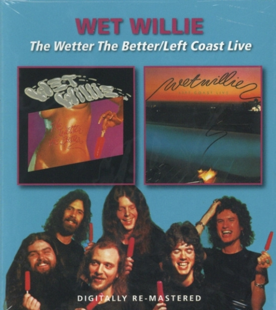 Wet Willie - Wetter The Better/Left Coast Live