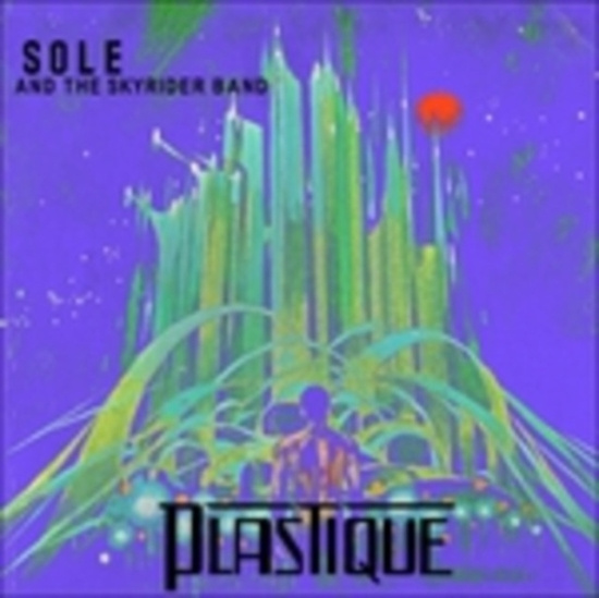 Sole & The Skyrider Band - Plastique