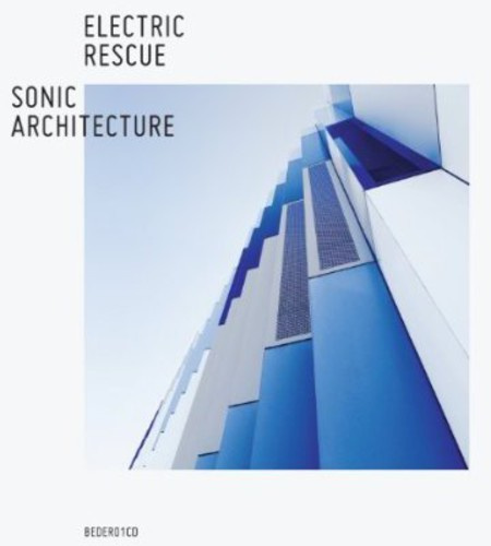 Electric Rescue - Sonic Architecture