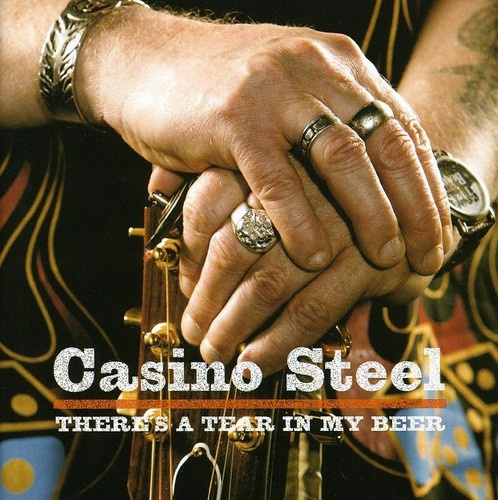 Casino Steel - There Is A Tear In My Beer