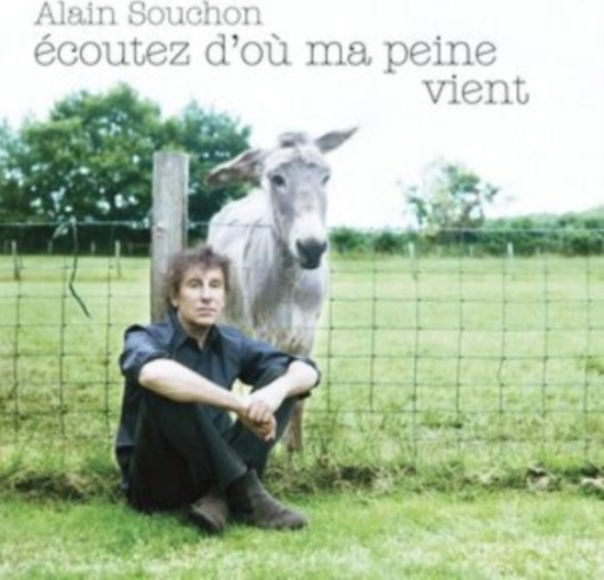 Alain Souchon - Écoutez D'où Ma Peine Vient