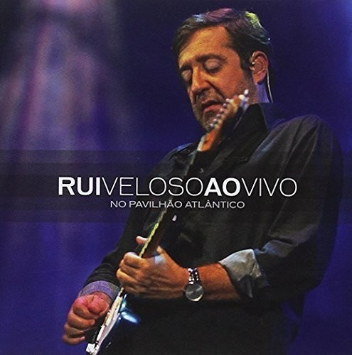 Rui Veloso - Ao Vivo No Pavilhão Atlântico
