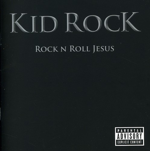 Kid Rock - Rock N Roll Jesus