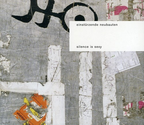 Einstürzende Neubauten - Silence Is Sexy