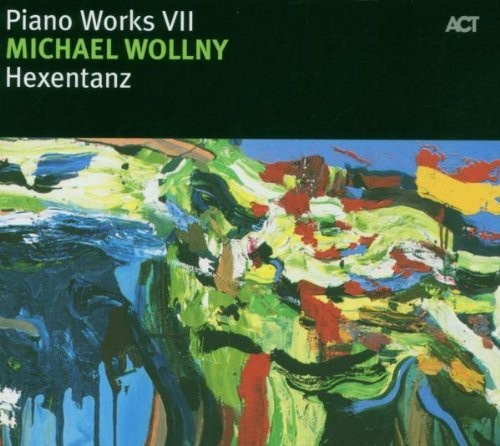 Wollny Michael - Piano Works Vii: Hexentanz