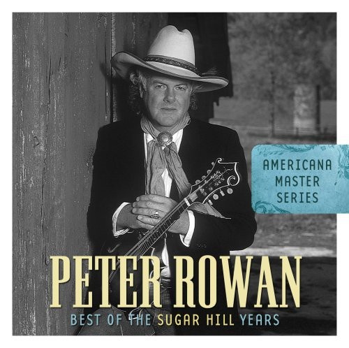 Peter Rowan - Best Of The Sugar Hill Years