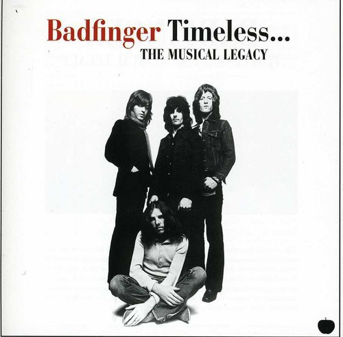 Badfinger - Timeless - The Musical Legacy Of Ba