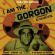 Various Artists - I Am The Gorgon Various Artists - I Am The Gorgon