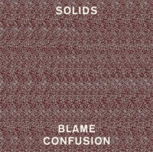 Solids - Blame Confusion