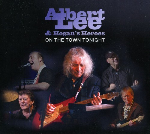 Albert Lee & Hogan's Heroes - On The Town Tonight