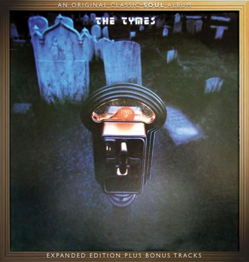 The Tymes - Tymes Up: Expanded Edition